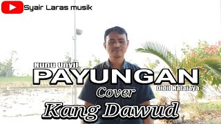 PAYUNGAN(Nunu Unyil) || cover Kang Dawud