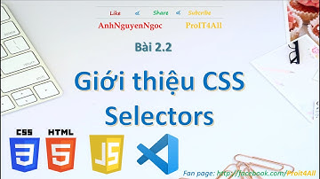 Bài 2.2 Giới thiệu CSS Selectors