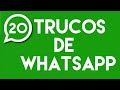 20 Trucos y Tips que Desconocías de WhatsApp