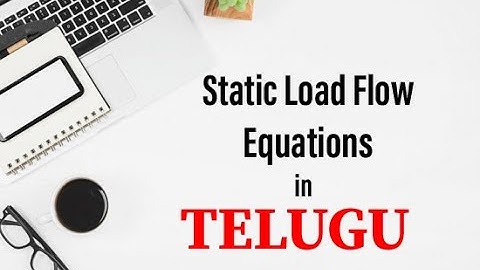 Load flow study Part 3 in TELUGU! Static load flow equations.