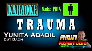 TRAUMA || Yunita Ababil || KARAOKE Nada PRIA