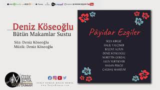 Deniz Köseoğlu - Bütün Makamlar Sustu (© 2020 Pâyidar Ezgiler) Resimi