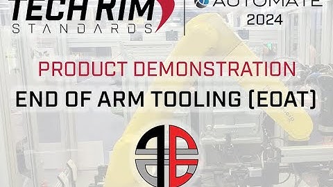 End of Arm Tooling (EOAT) Demonstration  |  Tech-Effector Product Line | Automate 2024 Chicago