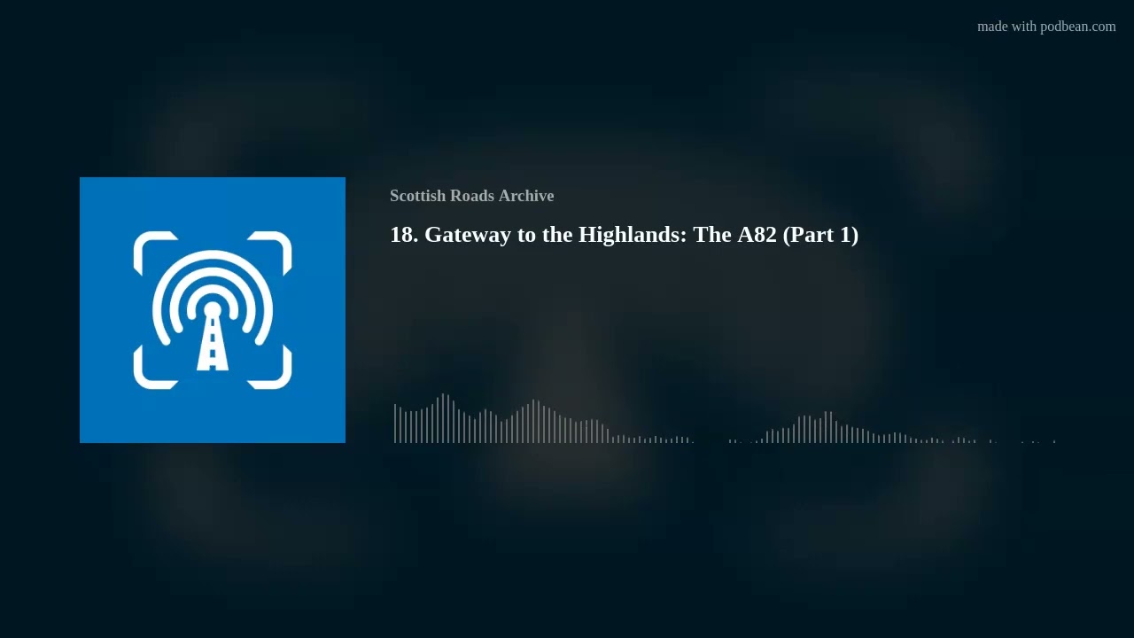 Gateway to the Highlands: The A82 (Part 1)
