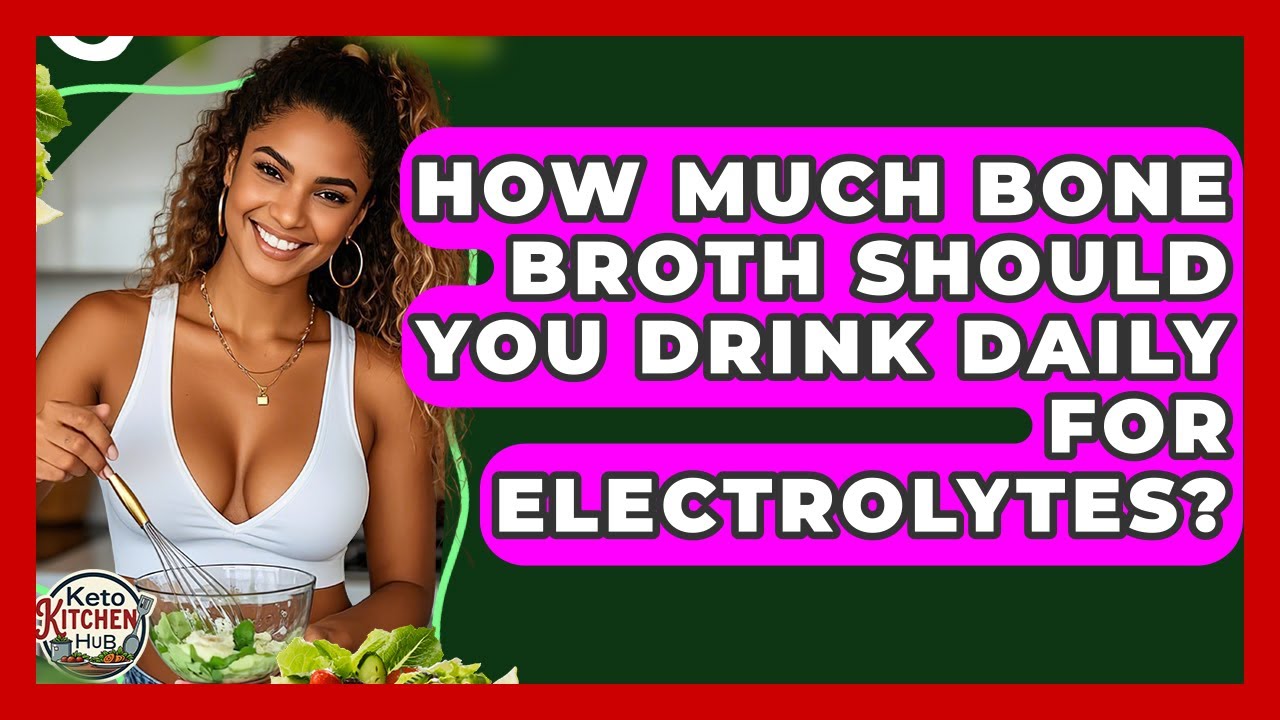How Much Bone Broth Should You Drink Daily For Electrolytes? - Keto Kitchen HQ