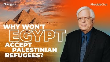 Why Won’t Egypt Accept Palestinian Refugees? | Fireside Chat | PragerU