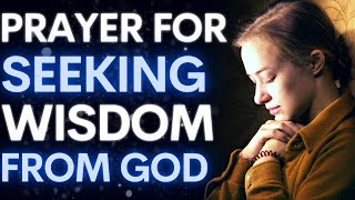 Prayer For Seeking Wisdom From God | Powerful Wisdom Prayer