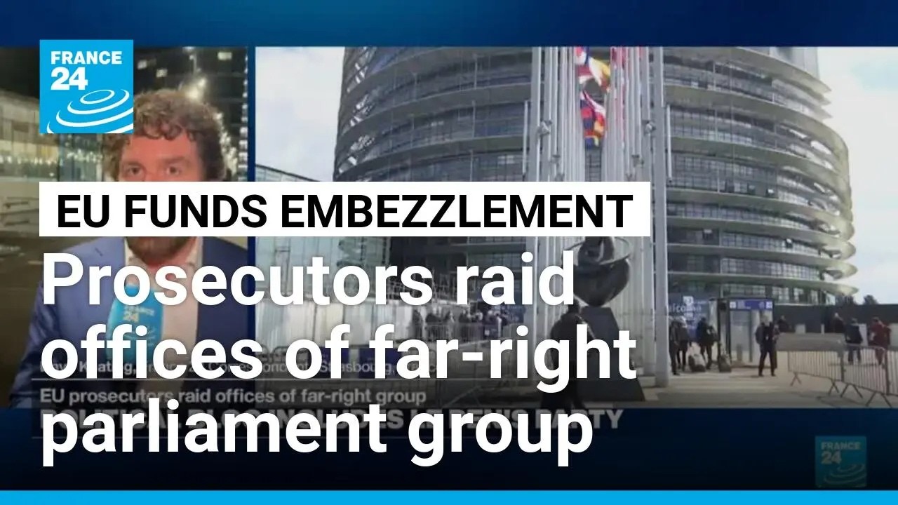 EU prosecutors search European Parliament offices of far-right group • FRANCE 24 English
