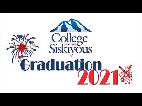 College of the Siskiyous 2021 Virtual Graduation!