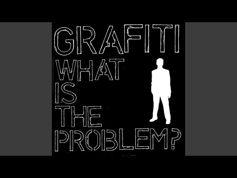 Grafiti — What is the Problem? (Faster Mix)