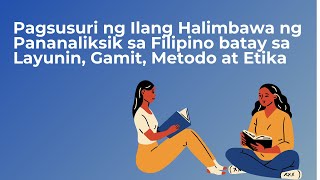 Pagsusuri ng Ilang Halimbawa ng Pananaliksik sa Filipino batay sa Layunin, Gamit, Metodo at Etika