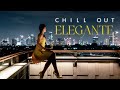 Chillout lounge elegante chill music elegant chillout vibes ultimate playlist 2024  siri umann