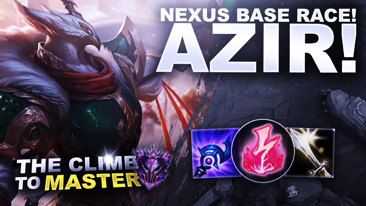 NEXUS BASE RACE ON AZIR! - Climb to Master | League of Legends - YouTube