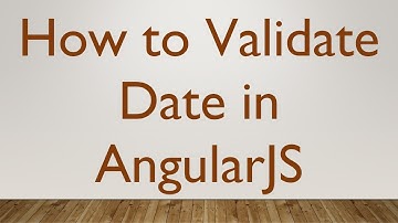 How to Validate Date in AngularJS