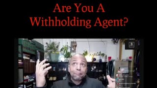 Are You A Withholding Agent? Not What You Think!