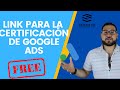 Donde Tomar el CURSO Para la Certificación de Google Ads GRATIS 2021