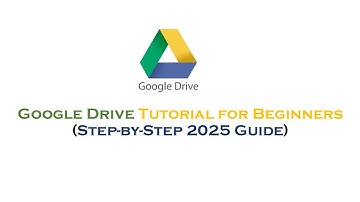 Google Drive Tutorial for Beginners Step by Step Guide in 2025