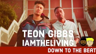 Teon Gibbs & IAMTHELIVING on Down to the Beat