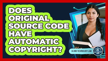 Does Original Source Code Have Automatic Copyright?