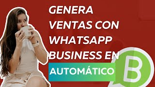 Mis mejores tips para vender con Whatsapp Business en este 2023🔥📈 [+ TUTORIAL DE AUTOMATIZACIÓN]