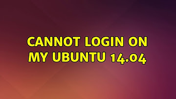 Cannot login on my ubuntu 14.04