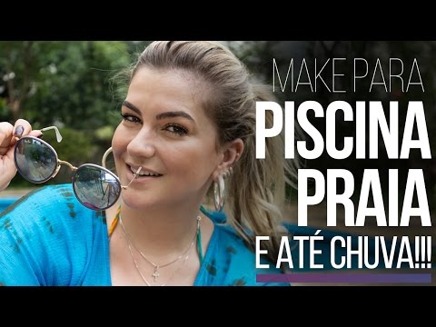 MAQUIAGEM PARA PISCINA, PRAIA E ATÉ CHUVA!!! POR ALICE SALAZAR
