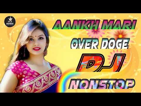 AANKH MARI OVER DOGE DJ NONSTOPআখ মারে ওভারডোজ ডিজে গান ননস্টপ