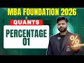 Percentage Ep 01 | CAT 2026 Quants🔥 | Basics to Advanced | MBA Maha Foundation | MBA Wallah