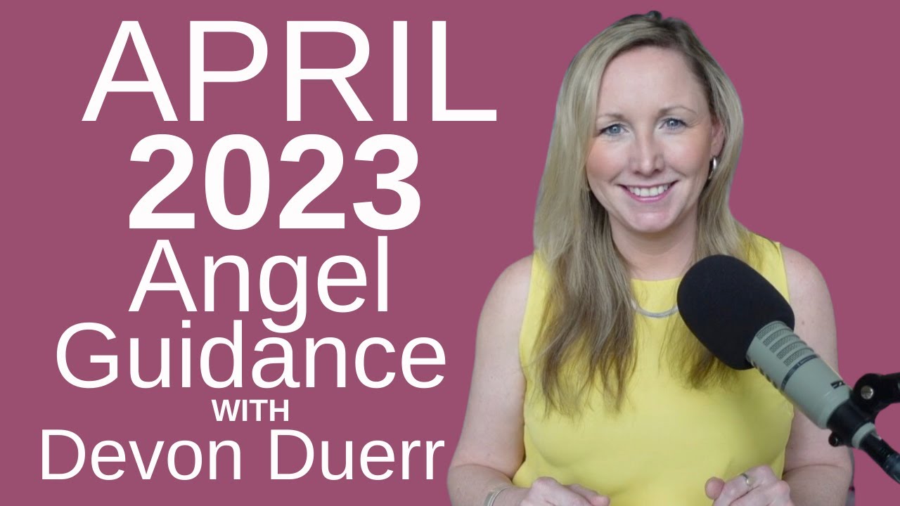 APRIL 2023 Angel Messages - YouTube