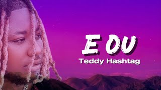 E Ou - Teddy Hashtag Video Lyrics