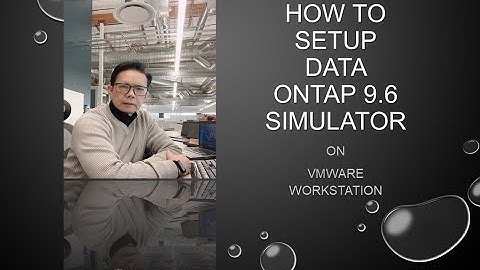 How To Install and Setup  Data ONTAP 9.6 Simulator on VMWare Workstation