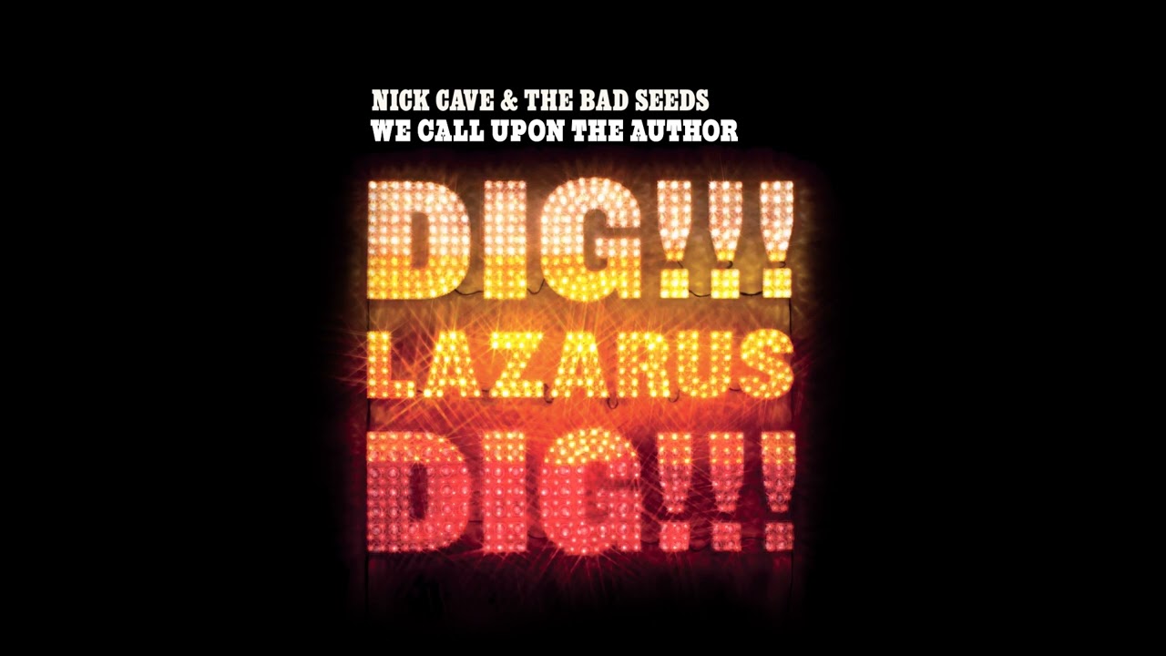 Nick Cave & The Bad Seeds - Dig, Lazarus, Dig!!! (Official