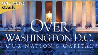 Over Washington D.C.: Our Nation's Capital | Documentary | Full Movie screenshot 2