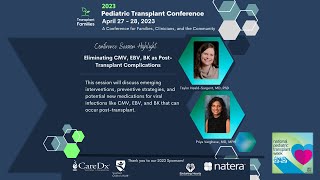 Eliminating CMV, EBV, and BK as Post-Transplant Complications - 2023 Pediatric Transplant Conference