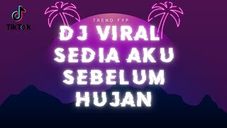 Dj Remix Sedia Aku Sebelum Hujan Viral Tiktok