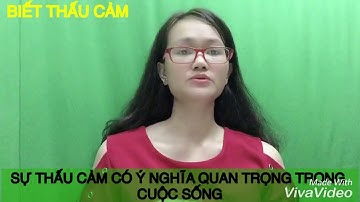 VIDEO 093: SỰ THẤU CẢM CÓ Ý NGHĨA QUAN TRỌNG TRONG CUỘC SỐNG
