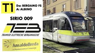 Viaggio sul tram Sirio 009 di TEB della linea T1 da BERGAMO FS a ALBINO!