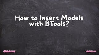 How to Insert Models with BTools