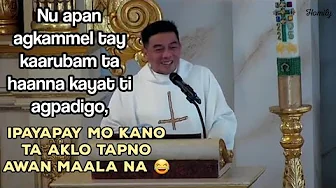 Awan planom ngem ni Apo Dios, adda planona kenka | Ilocano Homily | Fr. Rufo Abaya