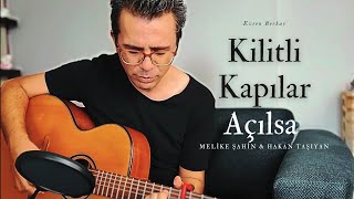 Kilitli Kapılar Açılsa - Melike Şahi̇n / Cover & Akor