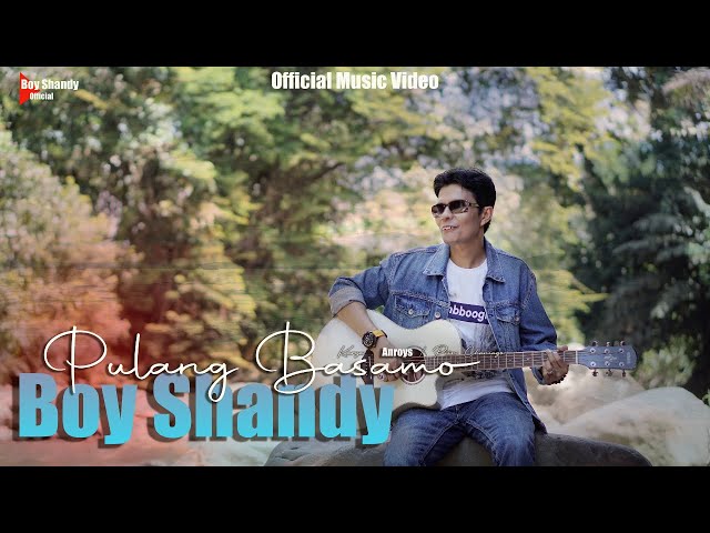 BOY SHANDY - PULANG BASAMO (OFFICIAL MUSIC VIDEO) class=