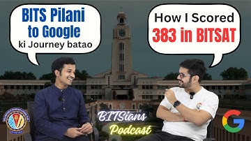 How I Scored 383 marks in BITSAT Exam ?  BITS Pilani to Google Journey |  BITSians Podcast-1 Ep(1)