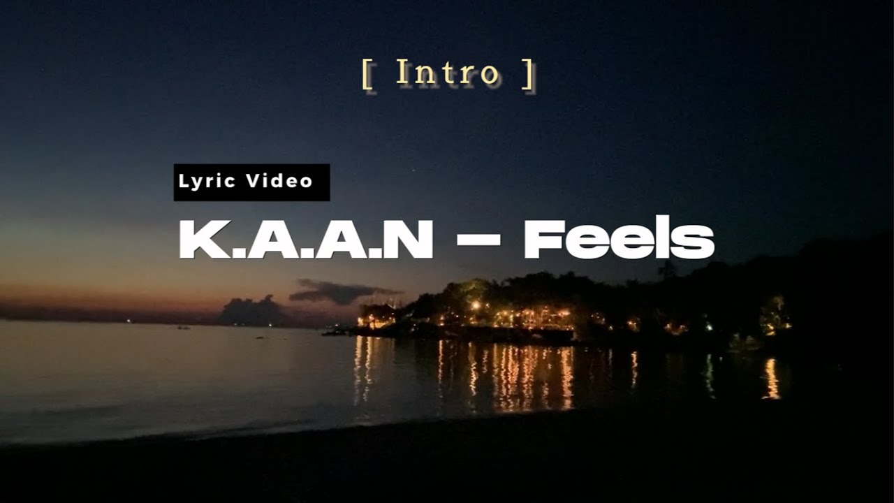 KAAN   Feels Lyric Video