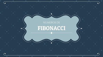 #6  - NÚMEROS DE FIBONACCI: una secuencia fascinante