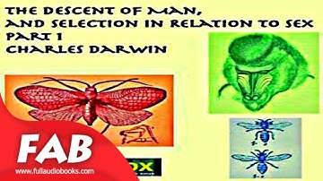 The Descent of Man and Selection in Relation to Sex, Part 1 Full Audiobook by Charles DARWIN
