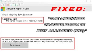 Fix: Hyper-V VM Error "The Unsigned Image's Hash is Not Allowed (DB)"