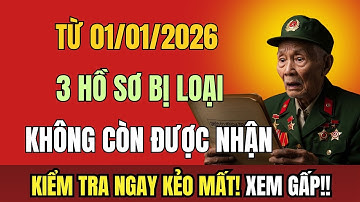 CHÍNH THỨC: 3 Loại Hồ Sơ Người Có Công Không Còn Được Công Nhận Sau 01/01/2026!