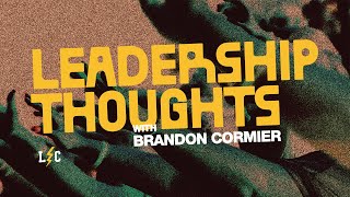 Leadership Thoughts with Brandon Cormier | LEADERSHIP COLLECTIVE
