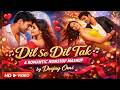 Dil Se Dil Tak  New Version💖 Romantic Nonstop Mashup 2026 | Bollywood Love Songs | Deejay Omi
