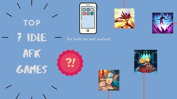 Top 7 Idle AFK Games || Best Idle RPG games 2020 (Android and ios)
